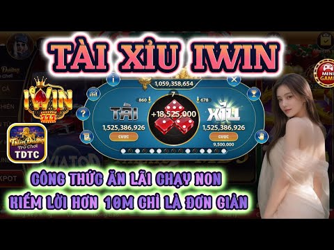 IWIN | Tài xỉu iwin | Cách chơi tài xỉu cấu rỉa cực hiệu quả - tích tiểu thành đại  | iwin 2024