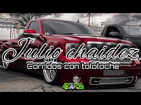 ❌JULIO CHAIDEZ /corridos con tololoche mix (exitos clasicos )