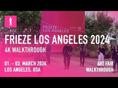 FRIEZE LOS ANGELES 2024 - FULL WALKTHROUGH