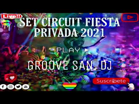 #GROOVESAN #MUSICADEANTRO #GAYPRIDE /SET CIRCUIT  FIESTA PRIVADA 《《GROOVE SAN》》 2021