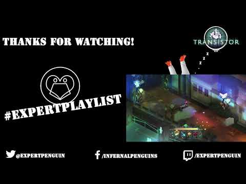 #ExpertPlaylist Live #646 | 🐧The SuperGigantic Marathon continues!! Transistor continues!!🐧