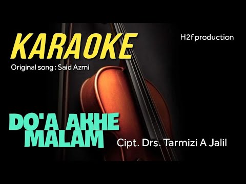 KARAOKE - Do'a Akhe Malam - Cipt. Drs. Tarmizi A. Jalil (Official musik video)