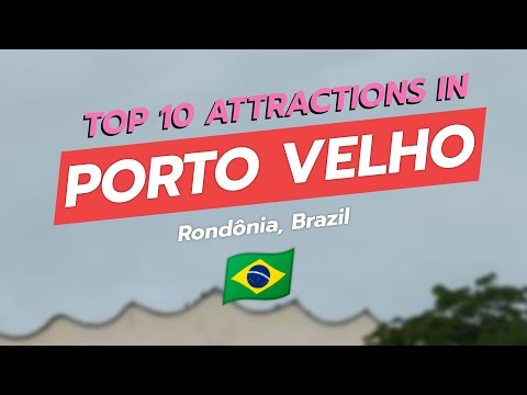 🌍 Top 10 Must-See Attractions in Porto Velho, Brazil! 🇧🇷