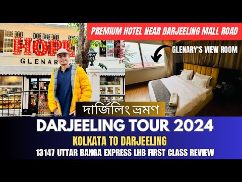 Darjeeling tour 2024 | Hotel Olive Darjeeling |  Uttar Banga Express LHB 1st AC Review | Writam Roy