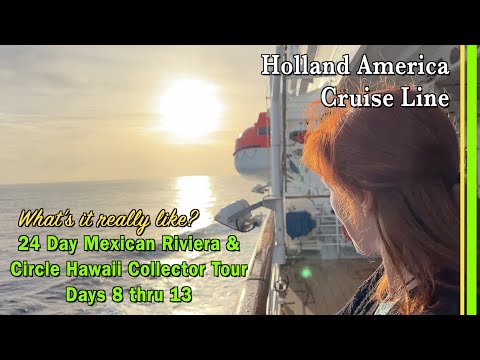 Holland America Line Mexican Riviera & Circle Hawaii Collector Cruise | Days 8 Thru 13 of 24 | EP261