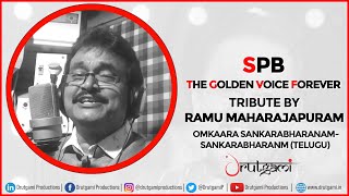 SP Balasubrahmanyam | Tribute by Ramu Maharajapuram | Omkaara Sankarabharanam (Telugu) |