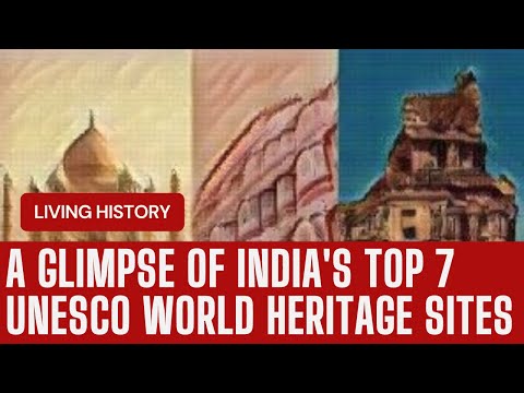 India's Top 7 UNESCO World Heritage Sites : Living History #worldheritagesite