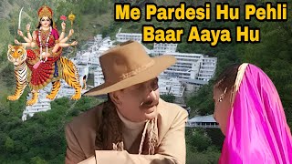 Main Pardesi Hu Pehli Baar Aaya Hu | Main Pardesi Hun | Vaishno Devi Yatra #ankitmanishvlogs