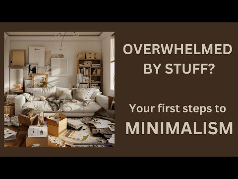 Overwhelmed by Stuff? Declutter Your Life, Embrace Minimalism