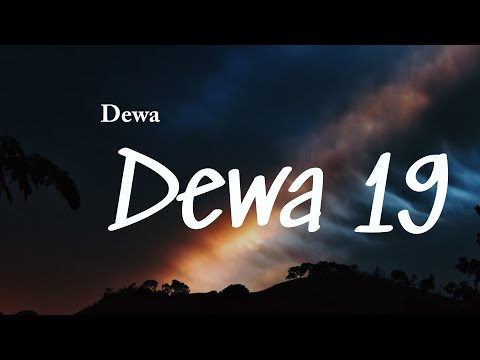 Dewa - Dewa 19 Lyrics Video