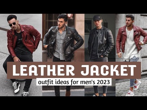 15 LEATHER JACKET Outfit Ideas for Men's | mens fashion 2023