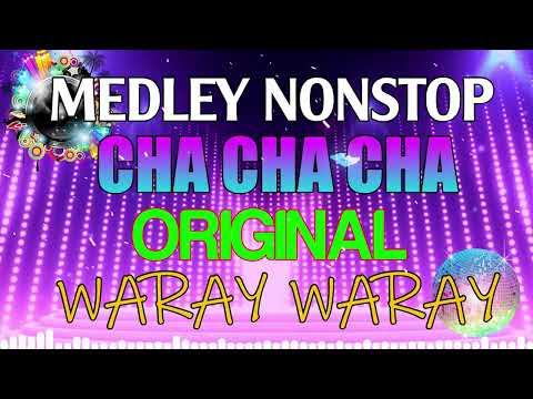 CHA CHA ORIGINAL 2024 | WARAY-WARAY MEDLEY | BEST CHA CHA WARAY WARAY 2024