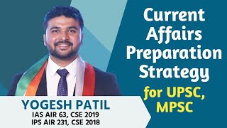 Current affairs preparation for UPSC Prelims - IAS Yogesh Patil, AIR63