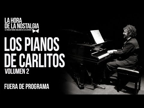 Los Pianos de Carlitos (Volumen 2) - Episodio Extra de "LHDLN", Podcast sobre Les Luthiers