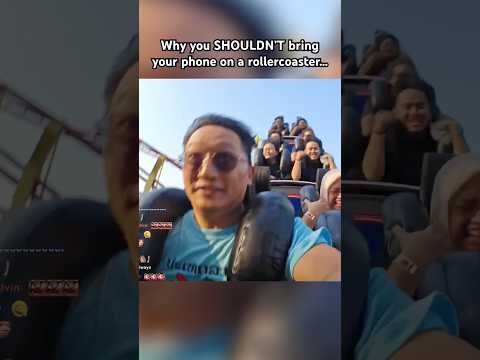 DON'T BRING YOUR PHONE ON A ROLLERCOASTER!