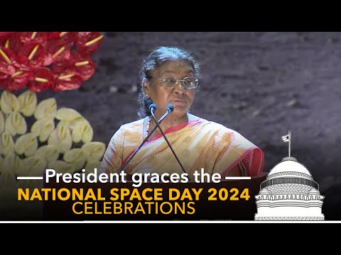 President Droupadi Murmu graces the National Space Day 2024 celebrations in New Delhi