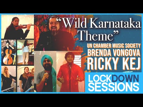 LockDown Sessions | Wild Karnataka Theme | Ricky Kej | UN Chamber Music Society | Brenda Vongova