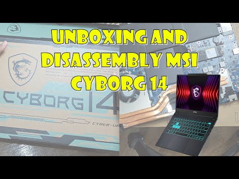 Unboxing and Disassembly MSI Cyborg 14 Core I7 13620H + RTX 4060 8GB 45W!