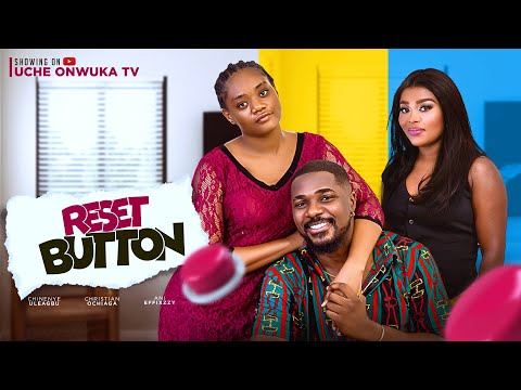 RESET BUTTON (Full Movie) NEW CHRISTIAN OCHIAGHA, CHINENYE ULEAGBU, ANI EFFIXZY 2024 NIGERIAN MOVIES