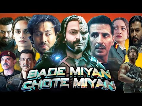 Bade Miyan Chhote Miyan Full Movie | Akshy Kumar | Sonakshi Sinha | Tiger Shroff | Facts and Review.