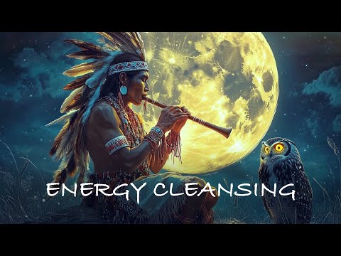 Energy Cleansing, Inner Peace - Calm and Sleep with Native American Flute Music