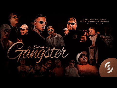 DJ Boy "Seis Não é Gângster" Mc's Vine 7, Don Juan, Ryan SP, Davi, Tuto, Joãozinho VT [ClipeOficial]