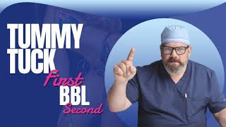 Why have a  TUMMY TUCK before a BBL?