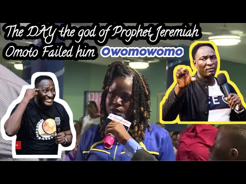 The Day The God Of Prophet Jeremiah Omoto Failed Him  Owomowomo #prophetjeremiahomoto #owomowomo