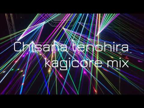 chisanatenohira kagicore mix