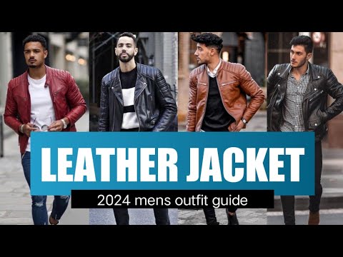 15 LEATHER JACKET Outfit Ideas Mens 🔥 2024 mens fashion guide