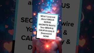 What I Learned about VAGUS NERVE SECRETS! Rewire Your BRAIN & CALM Anxiety & Depression NOW!