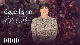 Özge Fışkın - El Gibi (Live)