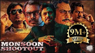 Monsoon Shootout Full Movie | Nawazuddin Siddiqui, Vijay Varma | Bollywood Action Thriller Movie