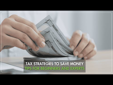 Tax Strategies to Save Money: Tips for Beginners and Experts