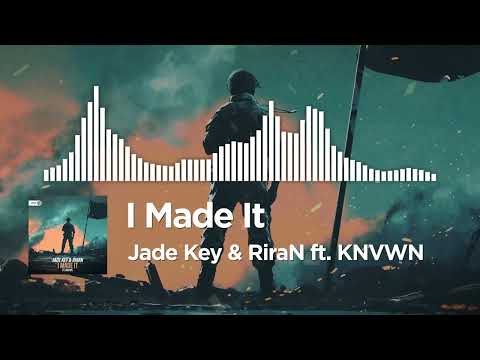 Jade Key & RiraN ft. KNVWN - I Made It (Dirty Workz)