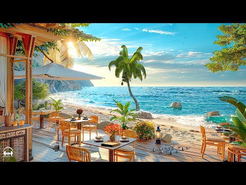 Relaxing Bossa Nova Jazz at the Beach Cafe Ambience with Ocean Wave Sounds to Relax, Stress Relief