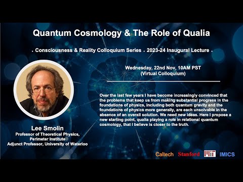 Quantum Cosmology & The Role of Qualia - Lee Smolin - 11/22/23