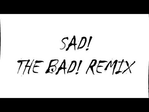 XXXTENTACION - SAD! (BAD! Remix)