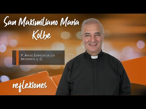 San Maximiliano María Kolbe - Padre Ángel Espinosa de los Monteros