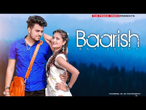 Baarish Ban Jana | Jab me Badal ban Jau | Cute Love Story | Stebin Ben, Payal Dev | The Prince Yadav