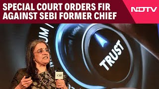 SEBI | "Will Challenge It": SEBI As Court Orders FIR Against Its Former Chief, Officials