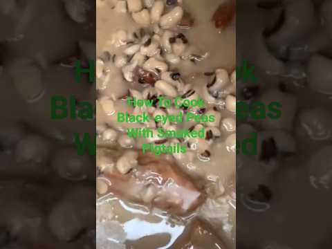 How To Cook Black-eyed Peas With Smoked  Pigtails