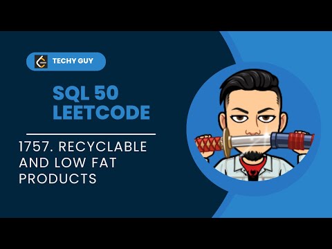 1757. Recyclable and Low Fat Products | LEETCODE SQL 50 | INTERVIEW SQL QUESTION