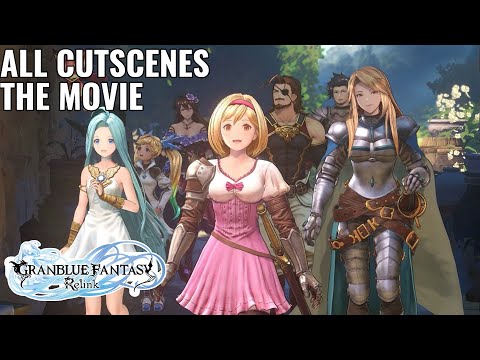 GRANBLUE FANTASY: RELINK The Movie  Story Mode - All Cutscenes