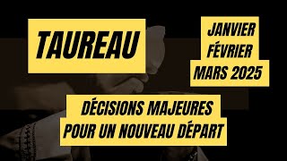 #TAUREAU ♉JANVIER - MARS 2025 DÉCISIONS MAJEURES POUR UN NOUVEAU DÉPART 🎯✨ VOUS ÊTES PRÊTS ? 🚀