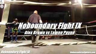 Alex Brown vs Lamon Payne - 195lbs Noboundary Fight IX Noboundaryfight