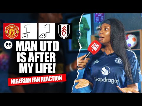 MANCHESTER UNITED 1-1 FULHAM (3-4*) (Jenny - NIGERIAN FAN REACTION )- FA CUP HIGHLIGHTS 24-25