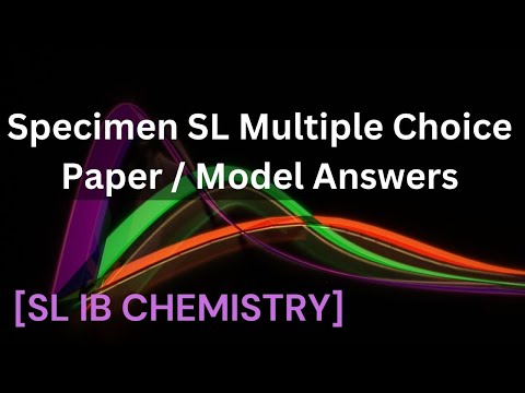 Specimen SL Multiple Choice Paper 1A / Model Answers (New syllabus 2025 onwards) [SL IB Chemistry]