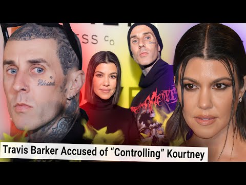 TRAVIS BARKER ACCUSED of CONTROLLING KOURTNEY KARDASHIAN (Her Kids DON'T Like Him)