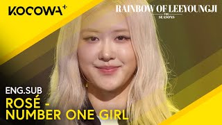 ROSÉ - number one girl | The Seasons: Rainbow of Lee Young Ji EP10 | KOCOWA+